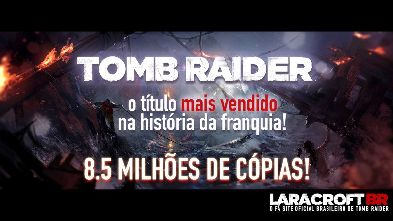 Tomb Raider marca 8.5 milhões de cópias vendidas!