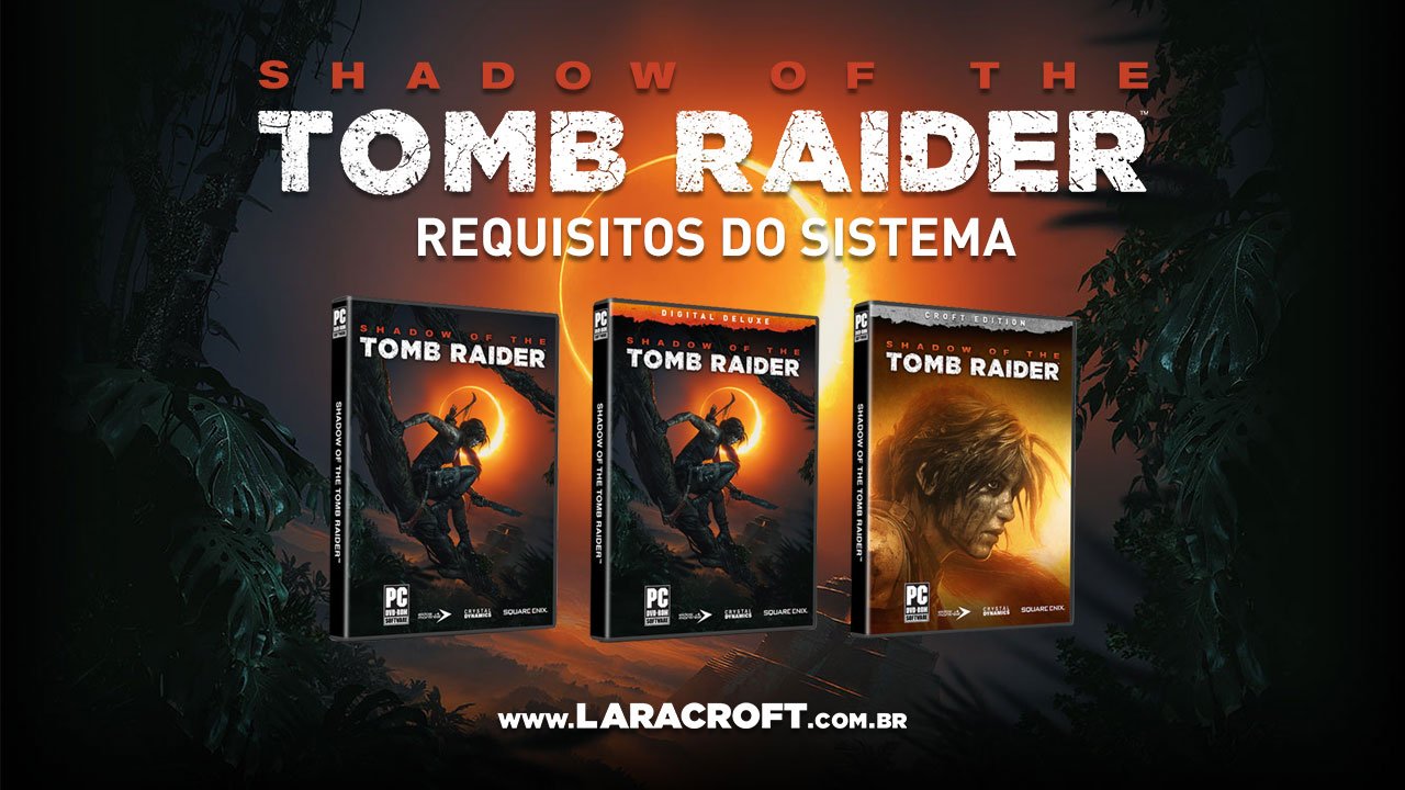 Estes são os requisitos para Shadow of the Tomb Raider no PC